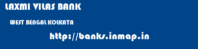 LAXMI VILAS BANK  WEST BENGAL KOLKATA    banks information 